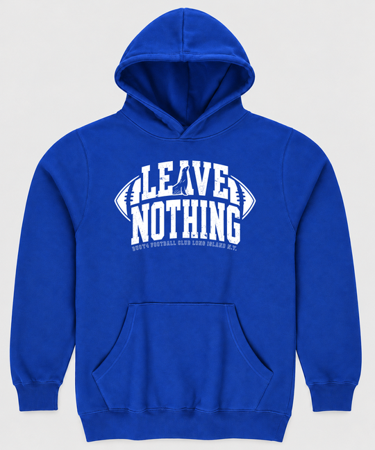 LEAVE NOTHING FOOTBALL HOODIE