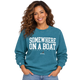 Buoy4 Somewhere on a Boat Crewneck Sweatshirt