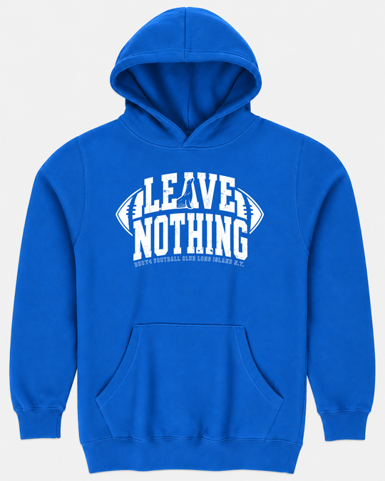 LEAVE NOTHING FOOTBALL HOODIE