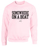 Buoy4 Somewhere on a Boat Crewneck Sweatshirt